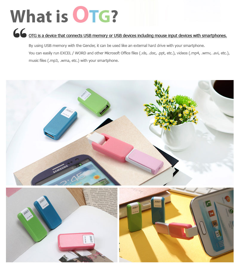 What is OTG?OTG is a device that connects USB memory or USB devices including mouse input devices with smartphones.By using USB memory with the Gender, it can be used like an external hard drive with your smartphone.You can easily run EXCEL / WORD and other Microsoft Office files (.xls, .doc, .ppt, etc.), videos (.mp4, .wmv, .avi, etc.), music files (.mp3, .wma, etc.) with your smartphone.