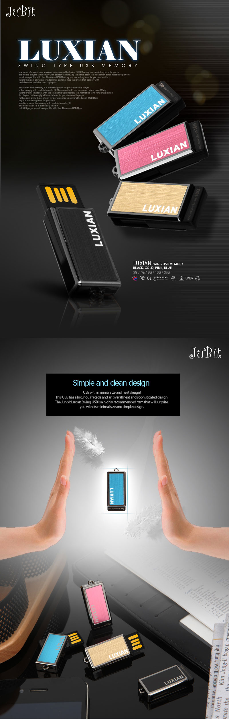 LUXIAN swing TYPE usb memory Simple and clean designUSB with minimal size and neat design!This USB has a luxurious façade and an overall neat and sophisticated design.The Junbit Luxian Swing USB is a highly recommended item that will surprise you with its minimal size and simple design.